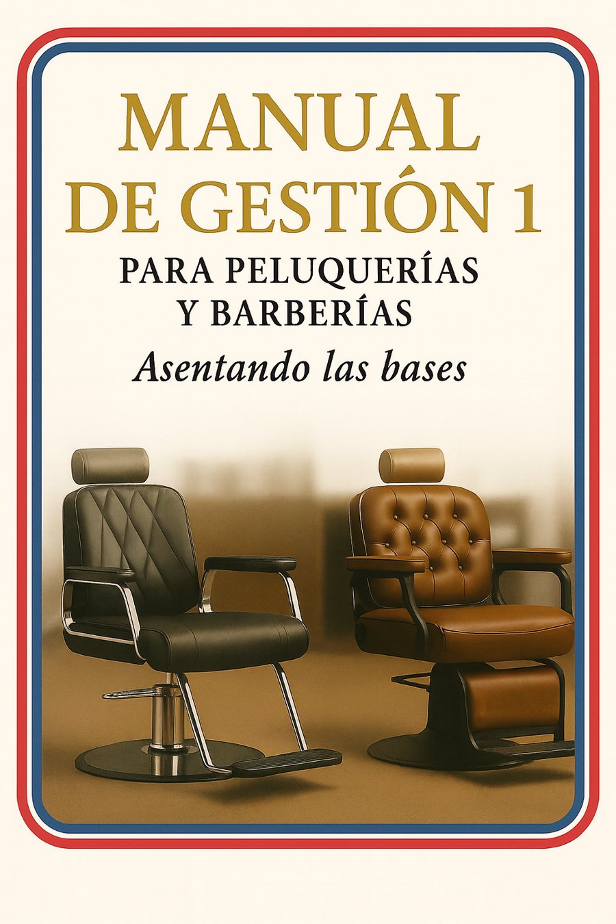 Tapa del Manual de Gestión 1 para Peluquerías y Barberías, Asentando las bases